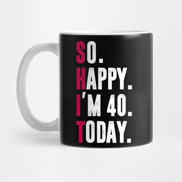 So Happy I'm 40 Today by mintipap